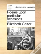Poems Upon Particular Occasions.