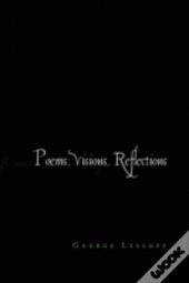 Poems, Visions, Reflections