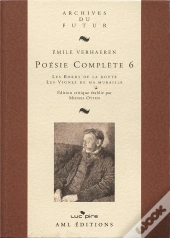 Poésie Complète Tome 6 : Les Bords De La Route ; Les Vignes De Ma Muraille