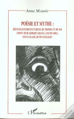 Capa do artigo Poesie Et Mythe ; Reenchantement Et Deuil Du Monde Et De Soi ; Edwin Muir ; Robert Graves ; Ted Hughes ; Sylvia Plath