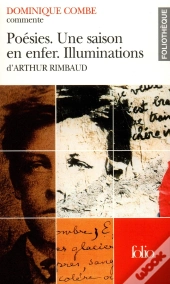 Poésies - Une Saison En Enfer - Illuminations D'Arthur Rimbaud (Essai Et Dossier)