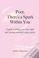 Poet, There'S A Spark Within You