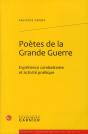 Poetes De La Grande Guerre. Experience Combattante Et Activite Poetique - Preview