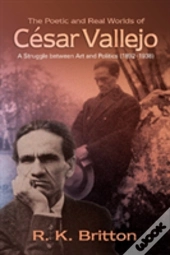 Poetic & Real Worlds Of Cesar Vallejo (1892-1938)