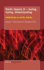 Poetic Inquiry Ii - Seeing, Caring, Understanding - Preview