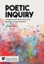 Poetic Inquiry: Unearthing The Rhizomatic Array Between Art And Research - Preview