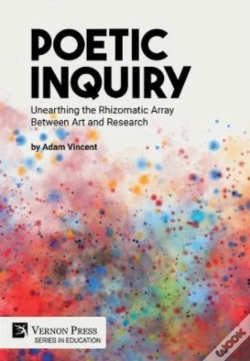Capa do artigo Poetic Inquiry: Unearthing The Rhizomatic Array Between Art And Research