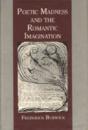 Poetic Madness And The Romantic Imagination - Preview