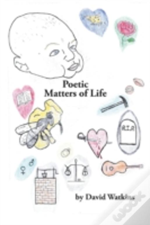 Poetic Matters Of Life