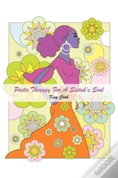 Poetic Therapy For A Sistah'S Soul