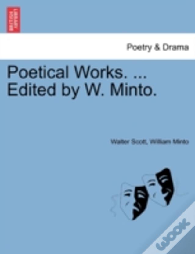 Poetical Works. ... Edited By W. Minto.