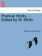Poetical Works. ... Edited By W. Minto. - Preview