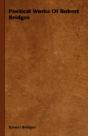Poetical Works Of Robert Bridges - Preview