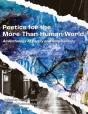Poetics For The More-Than-Human World - Preview