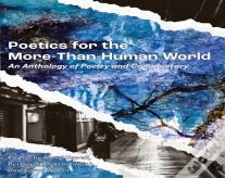 Poetics For The More-Than-Human World