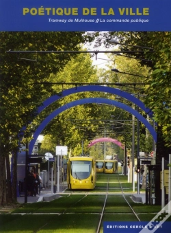 Capa do artigo Poétique De La Ville ; Tramway De Mulhouse, La Commande Publique