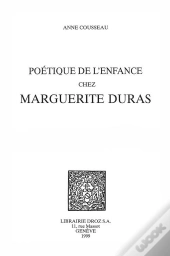 Poétique De L'Enfance Chez Marguerite Duras