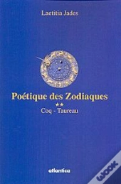 Poétique Des Zodiaques ; Coq, Taureau