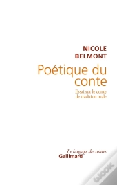 Poétique Du Conte ; Essai Sur Le Conte De Tradition Orale