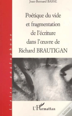 Capa do artigo Poetique Du Vide Et Fragmentation De L'Ecriture Dans L'Oeuvre De Richard Brautigan