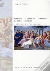 Poétique Et Création Littéraire En Grèce Ancienne : La Découverte D'Un 
