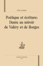 Poétique Et Écriture : Dante Au Miroir De Valery Et De Borges - Preview