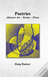 Poetries; Abstract Art - Poetry - Prose