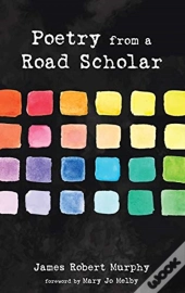 Poetry From A Road Scholar