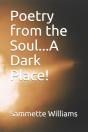 Poetry From The Soul...A Dark Place! - Preview