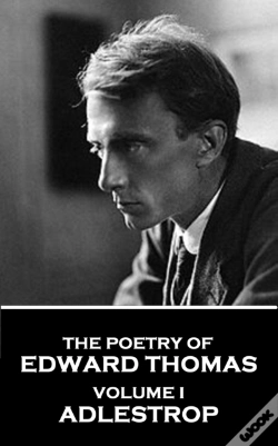 Capa do artigo Poetry Of Edward Thomas - Volume I - Adlestrop