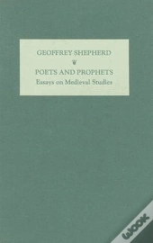 Poets And Prophets - Essays On Medieval Studies By G.T.Shepherd