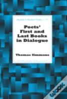 Poetsâ€™ First And Last Books In Dialogue