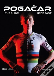 Capa do artigo Pogacar : Live Slow Ride Fast