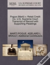 Capa do artigo Pogue (Marti) V. Retail Credit Co. U.S. Supreme Court Transcript Of Record With Supporting Pleadings