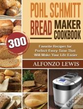 Pohl Schmitt Bread Maker Cookbook