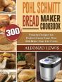 Pohl Schmitt Bread Maker Cookbook - Preview