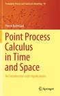 Point Process Calculus In Time And Space - Preview