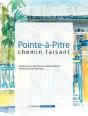 Pointe-A-Pitre Chemin Faisant - Preview