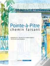 Pointe-A-Pitre Chemin Faisant