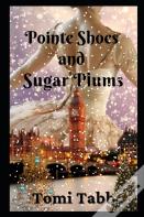 Pointe Shoes And Sugar Plums