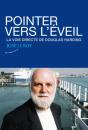 Pointer Vers L'Éveil ; La Voie Directe De Douglas Harding - Preview