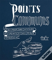 Capa do artigo Points Communs : Essai Pour Une Histoire Des Points Et Des Peaux Tatouées