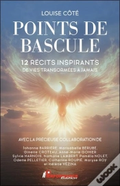 Capa do artigo Points De Bascule : 12 Récits Inspirants De Vies Transformées À Jamais