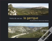 Points De Vue Sur La Garrigue ; 30 Panoramas Du Gard Et De L'Hérault
