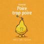 Poire Trop Poire - Preview