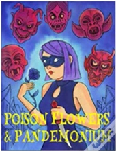 Poison Flowers & Pandemonium