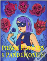 Poison Flowers & Pandemonium