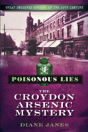 Poisonous Lies: The Croydon Arsenic Mystery - Preview