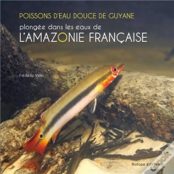 Capa do artigo Poissons D'Eau Douce De Guyane ; Plongée Dans Les Eaux De L'Amazonie Française