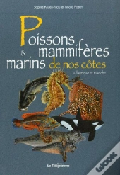 Poissons & Mammifères De Nos Côtes ; Atlantique Et Manche